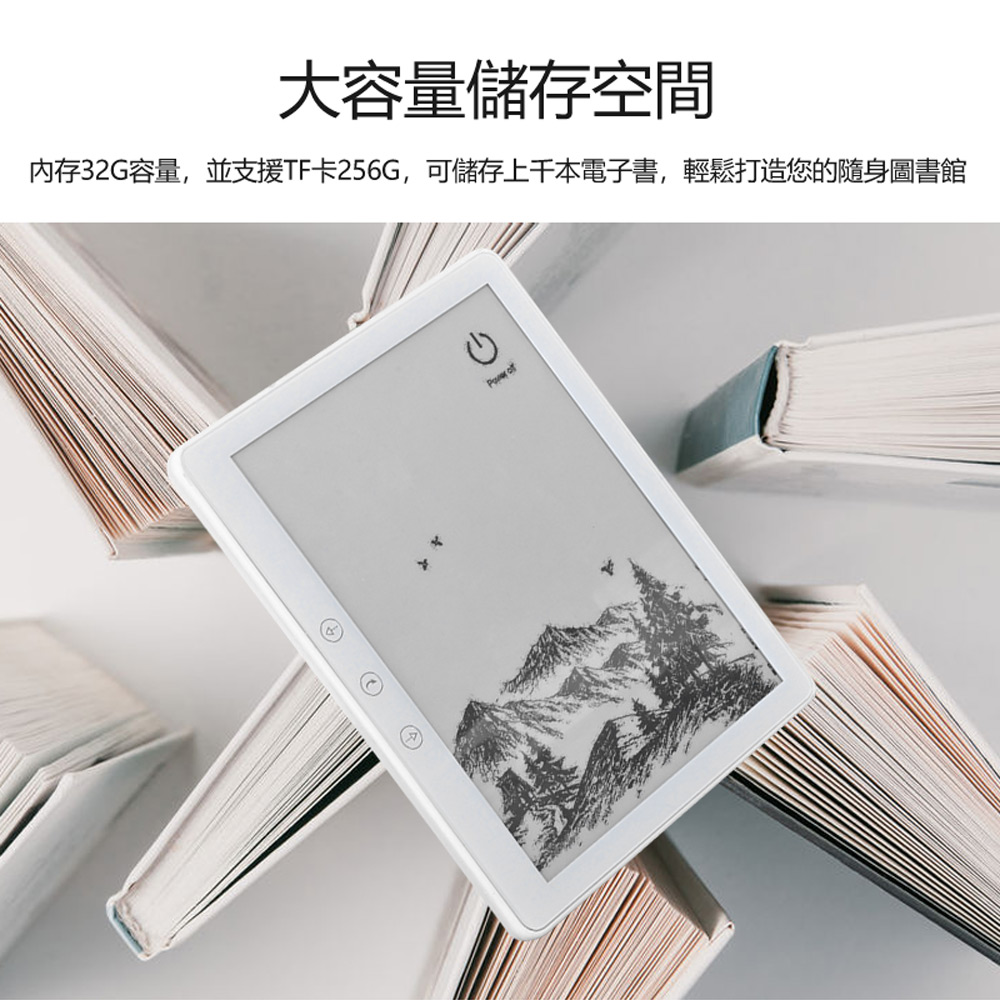 大容量儲存空間 內存32G容量,並支援TF卡256G,可儲存上千本電子書,輕鬆打造您的隨身圖書館 