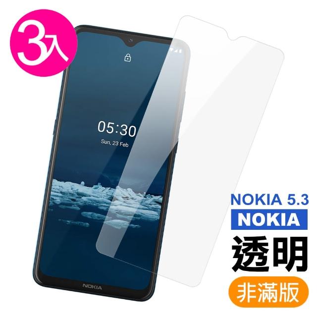 【超值3入組】Nokia 5.3 高清透明 9H鋼化玻璃膜 手機 保護貼(Nokia 5.3 鋼化玻璃膜)