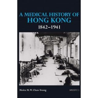 A Medical History of Hong Kong 1842－1941