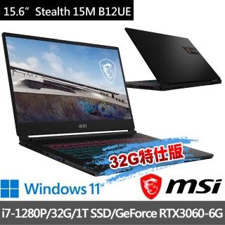 【MSI 微星】Stealth 15M B12UE-028TW 15.6吋 電競筆電(i7-1280P/32G/1T SSD/RTX3060-6G/Win11-32G特仕版)